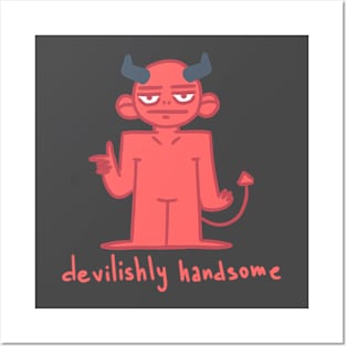 Devilishly handsome Posters and Art